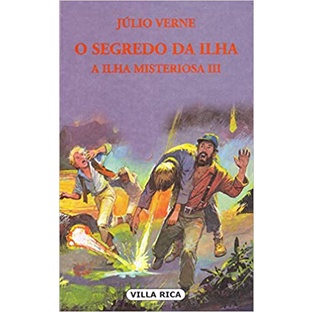 O Segredo da Ilha: a Ilha Misteriosa III - Júlio Verne