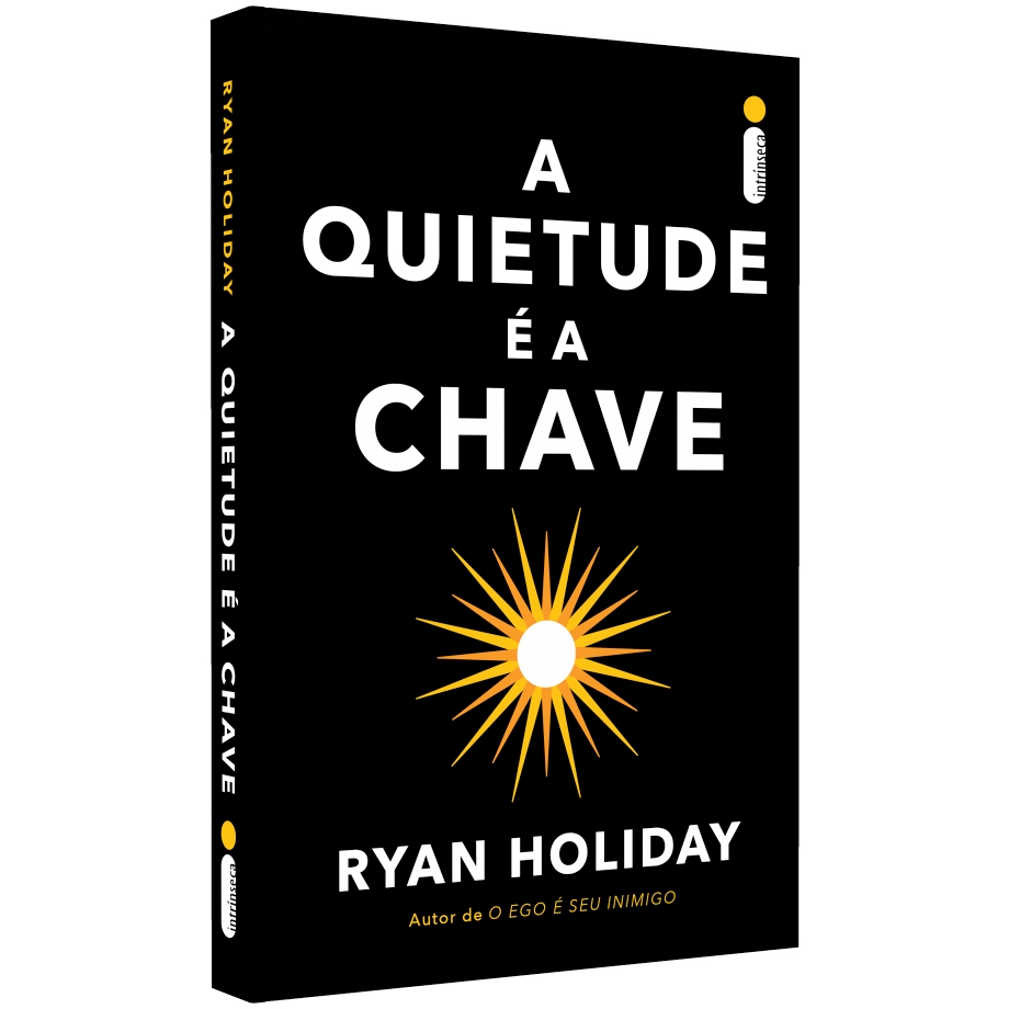 Livro A quietude é a chave, por Ryan Holiday - Intrínseca